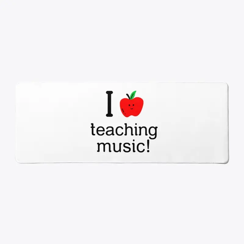 I Love Teaching Music