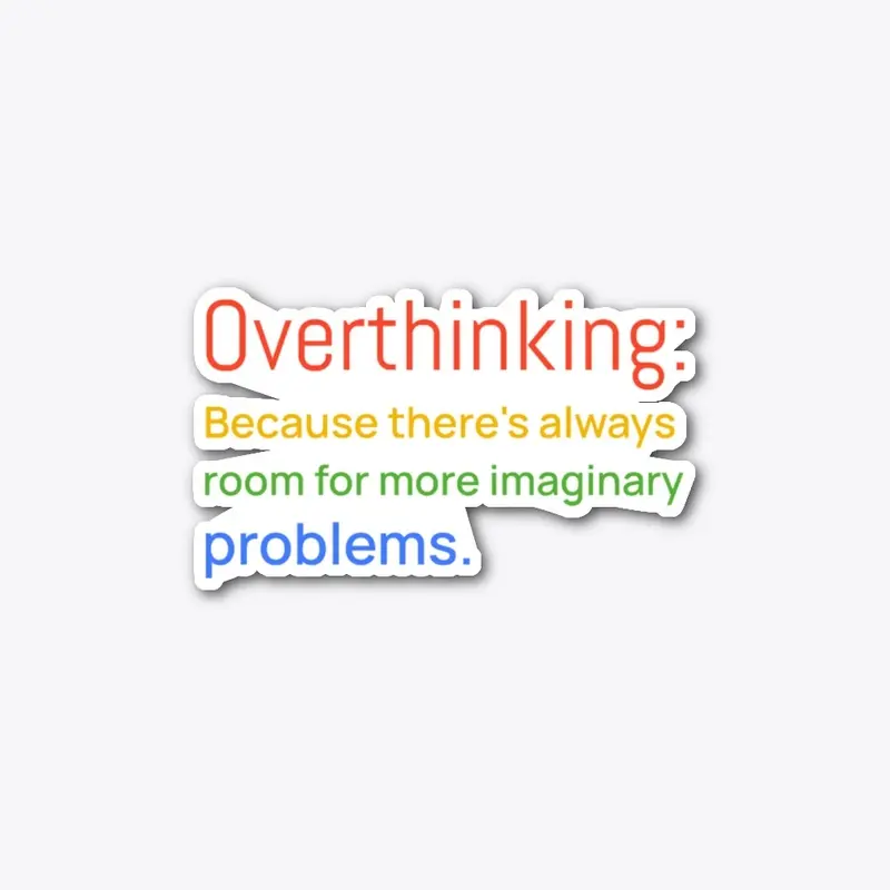 Overthinking