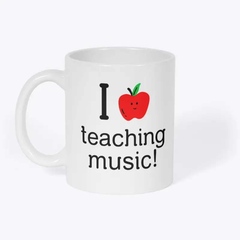 I Love Teaching Music