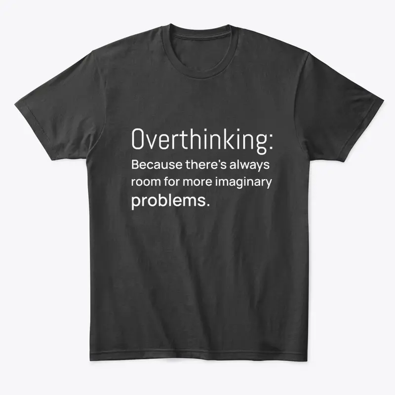 Overthinking (white letters)