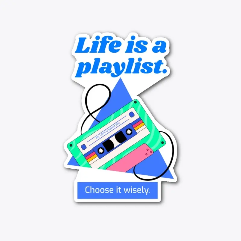 Life is a Playlist